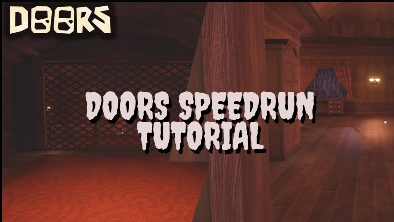 Tuto speed run doors