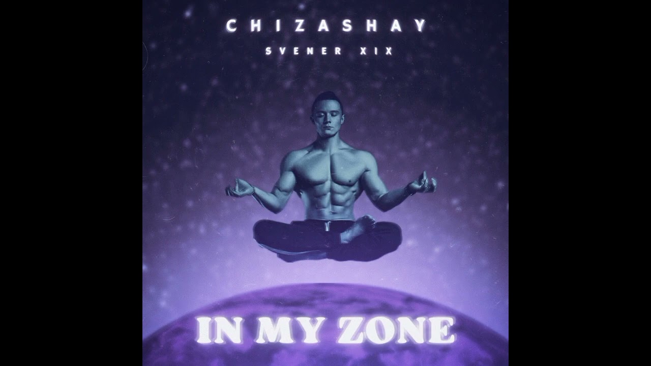 my zone(ft svener xix) CHIZASHAY.
