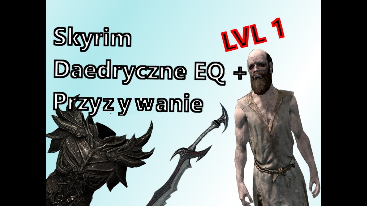 Skyrim - Jak zdobyć Daedryczne EQ + szybko wbić przyzywanie na niskim lvl`u