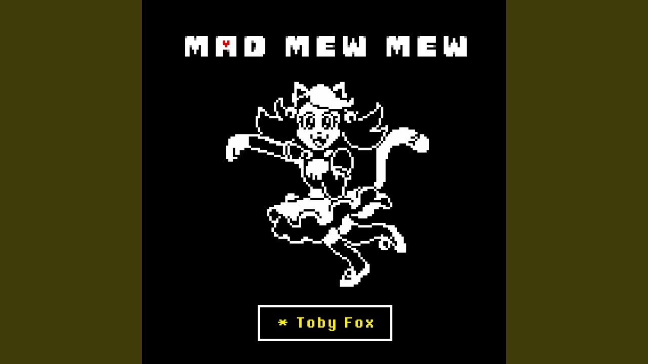 Mad Mew Mew (from UNDERTALE)