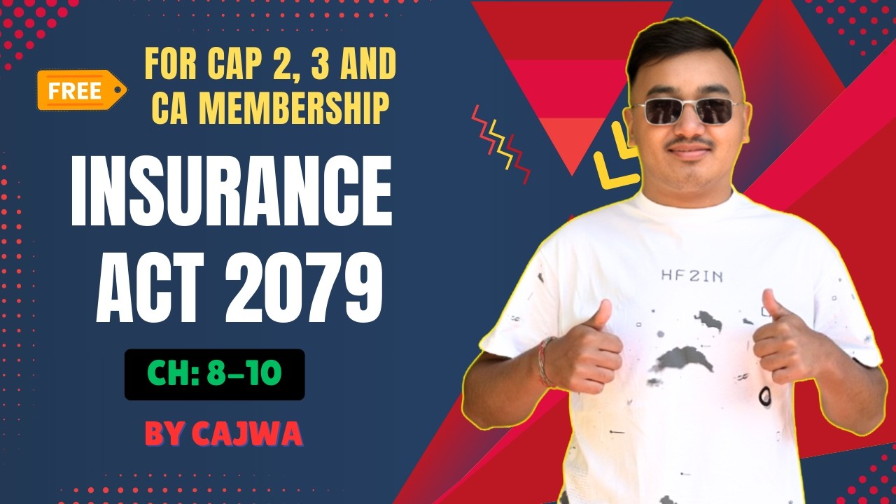 Insurance Act 2079 || Ch 8, 9 &10 for CAP 2, CAP 3 & CA Membership Free Lecture by @CAJWA