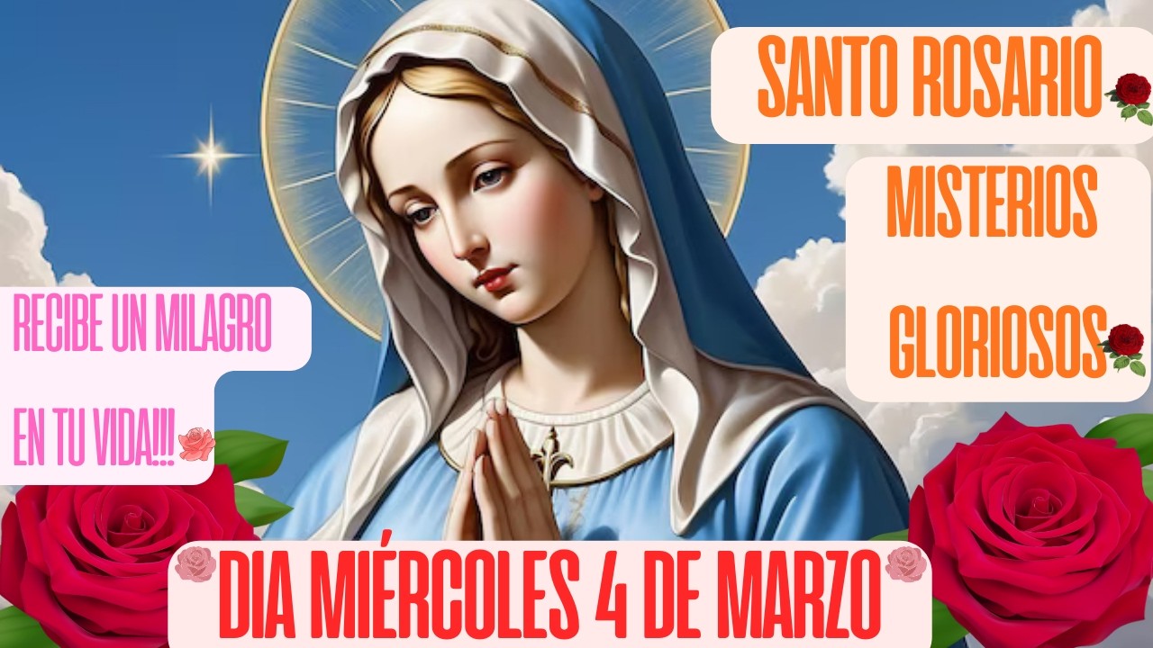 ¡SANTO ROSARIO HOY MIÉRCOLES 4 DE MARZO! 🌹 Misterios Gloriosos que Desatan Milagros y Bendiciones 🙌
