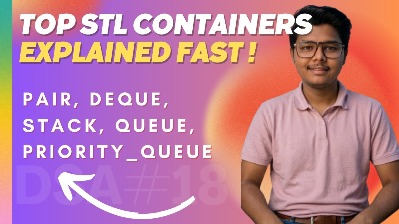 STL You Must Know | pair, deque, stack, queue, priority_queue | DSA & Problem Solving #18