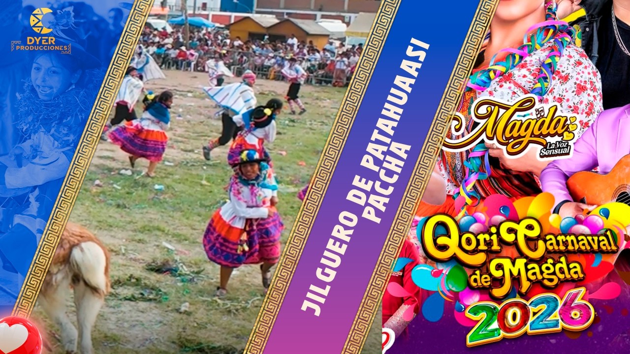 JILGUERO DE PATAHUAASI PACCHA( Qori Carnaval de Magda 2026 )