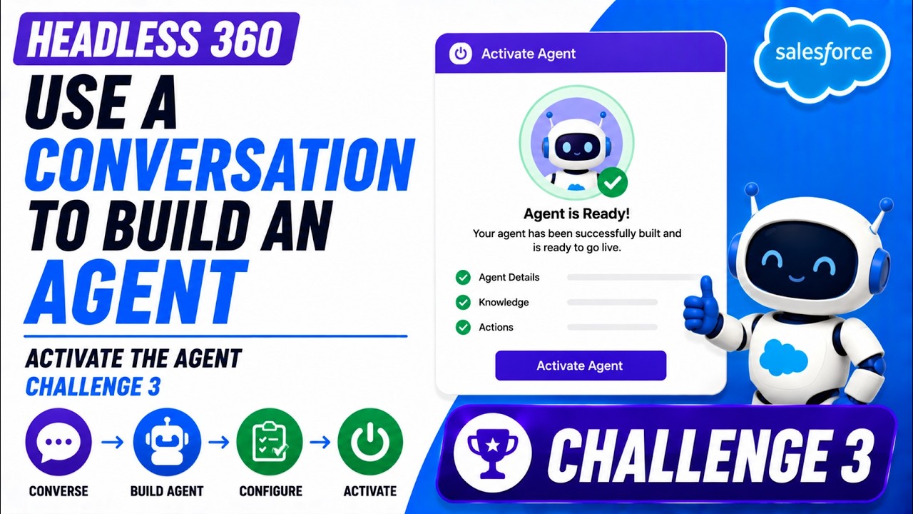 Headless 360 Use a Conversation to Build an Agent | Activate the Agent | Challenge 3