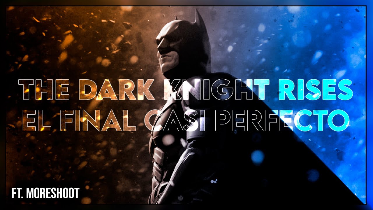 The Dark Knight Rises: El Final (Casi) Perfecto | Análisis (Con Spoilers)