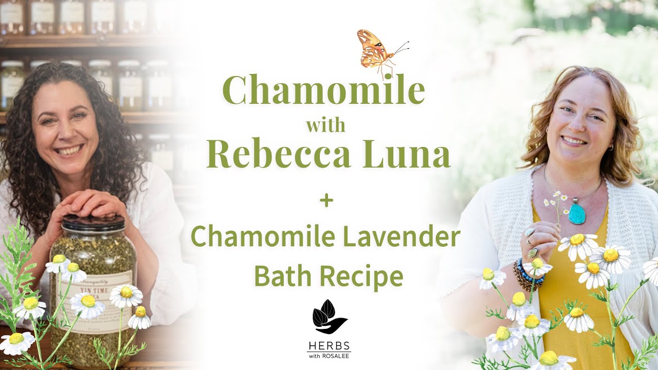 Chamomile with Rebecca Luna + Chamomile Lavender Bath