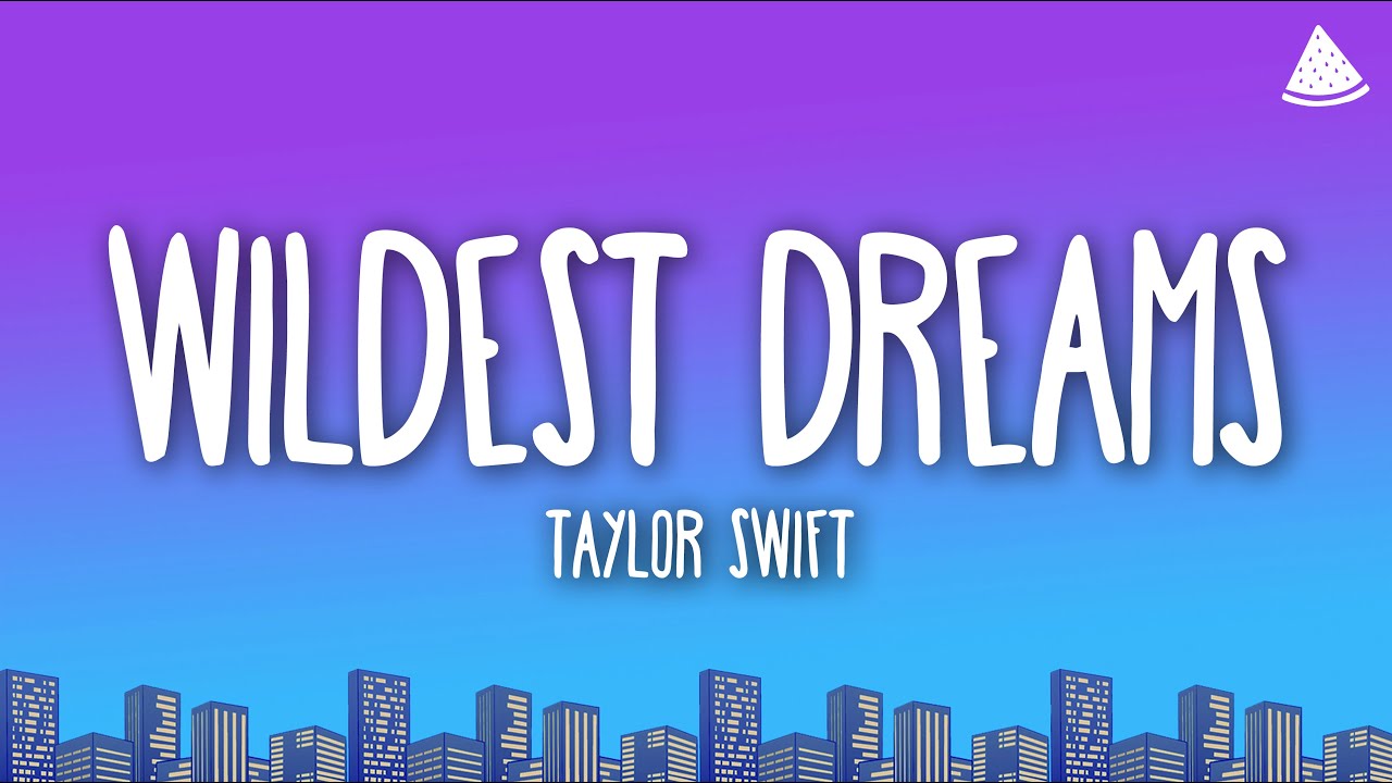 Taylor Swift - Wildest Dreams (Lyrics)