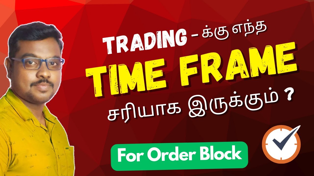 Best Time Frame for Order Block Trading | Tamil | Smart Money