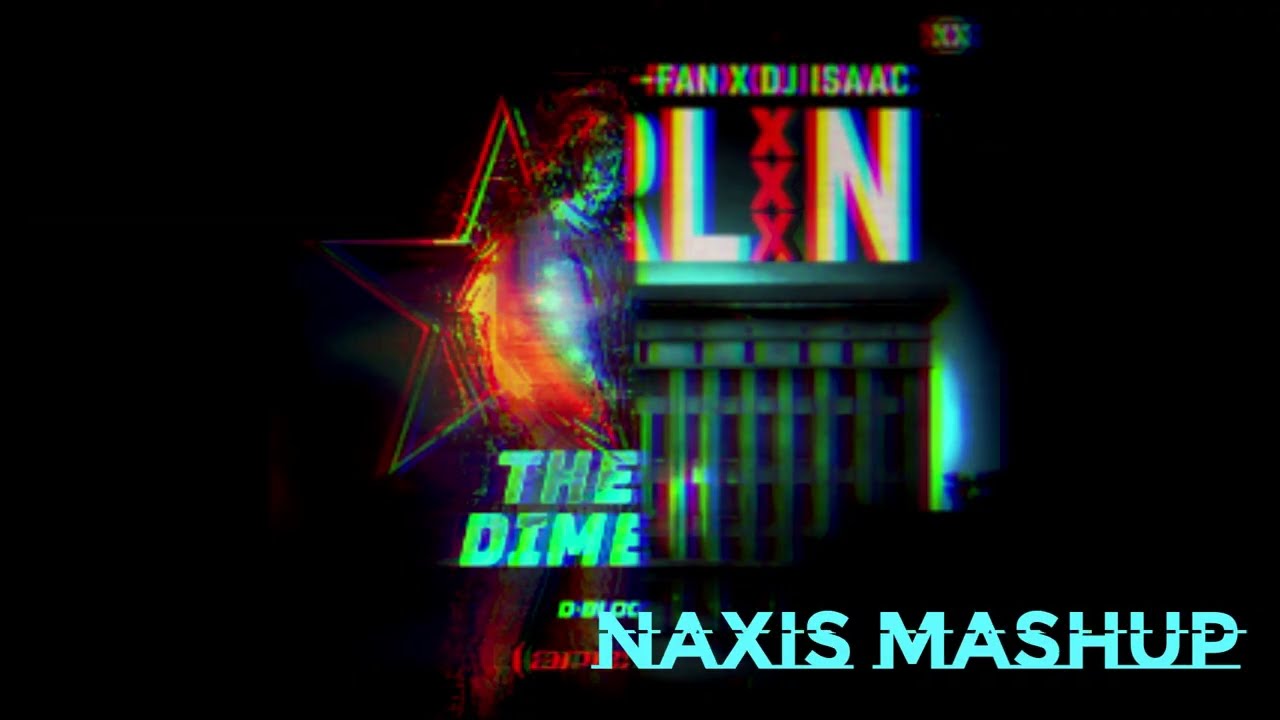 The Next Dimension VS Berlin - Naxis Mashup