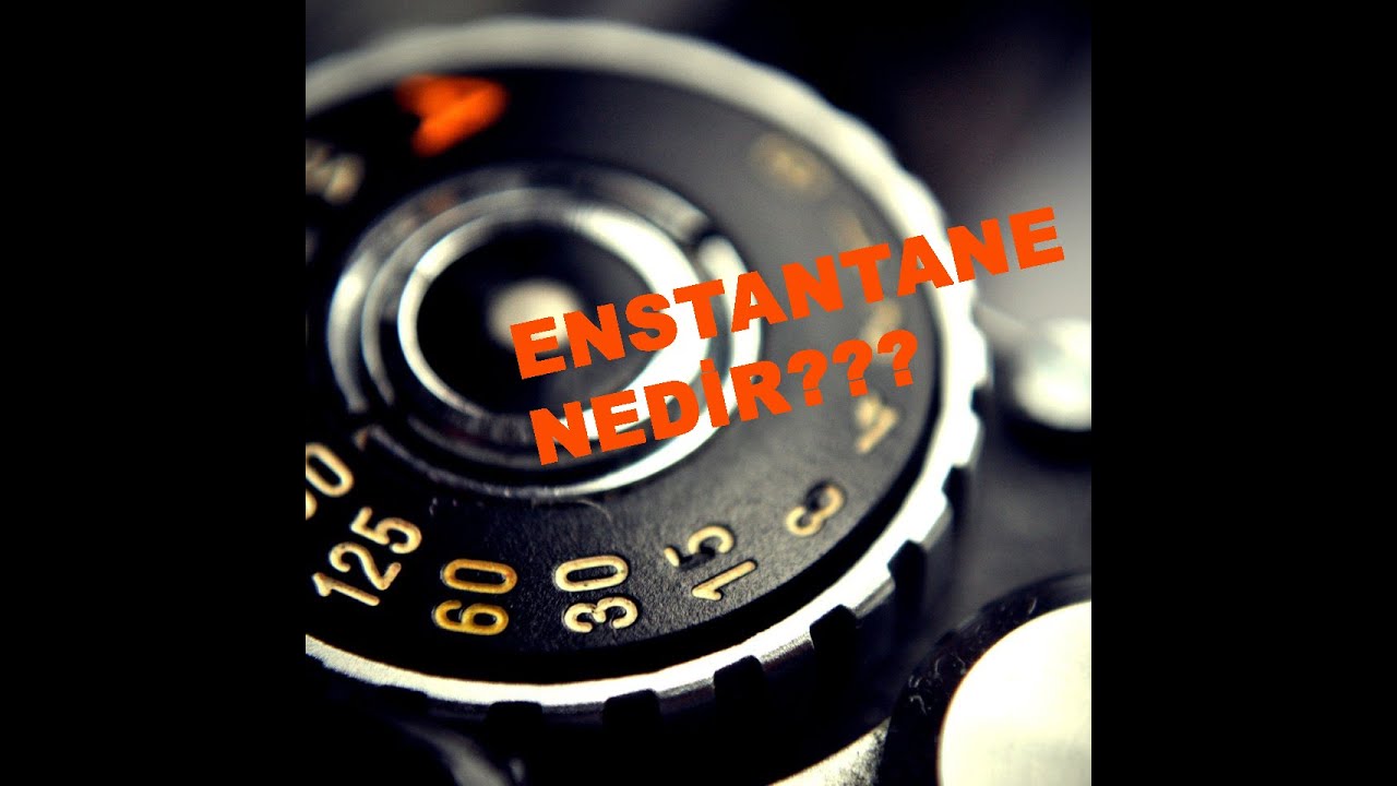 FOTOĞRAF&Ccedil;ILIK TEMEL EĞİTİMİ-Enstantane nedir? Ne işe yarar?