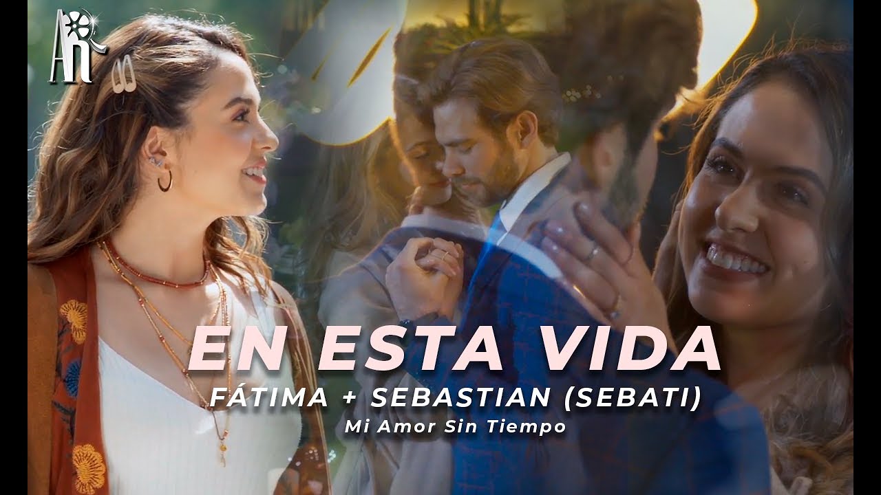 Fátima & Sebastián | En Esta Vida (Mi Amor Sin Tiempo)