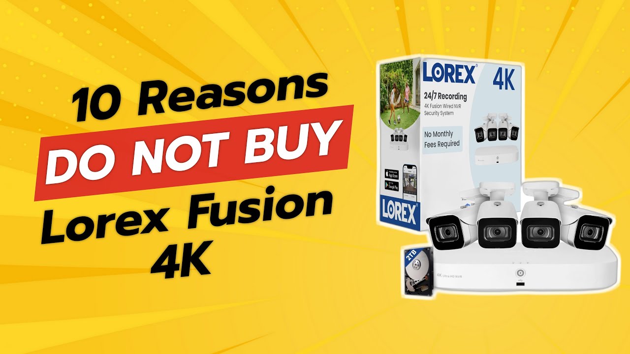 DON'T BUY Lorex Fusion 4K Security Camera System Until You SEE THIS! 😱🔍 (10 Reasons)