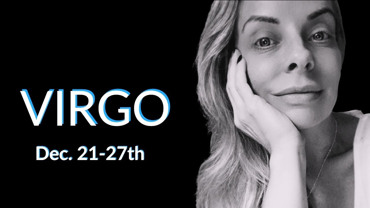 VIRGO:  This unexpected change of events will leave them heartbroken.  Dec. 21-27