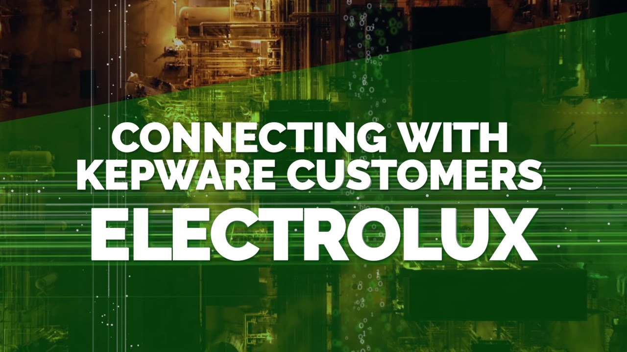 Connecting with Kepware Customers: Electrolux