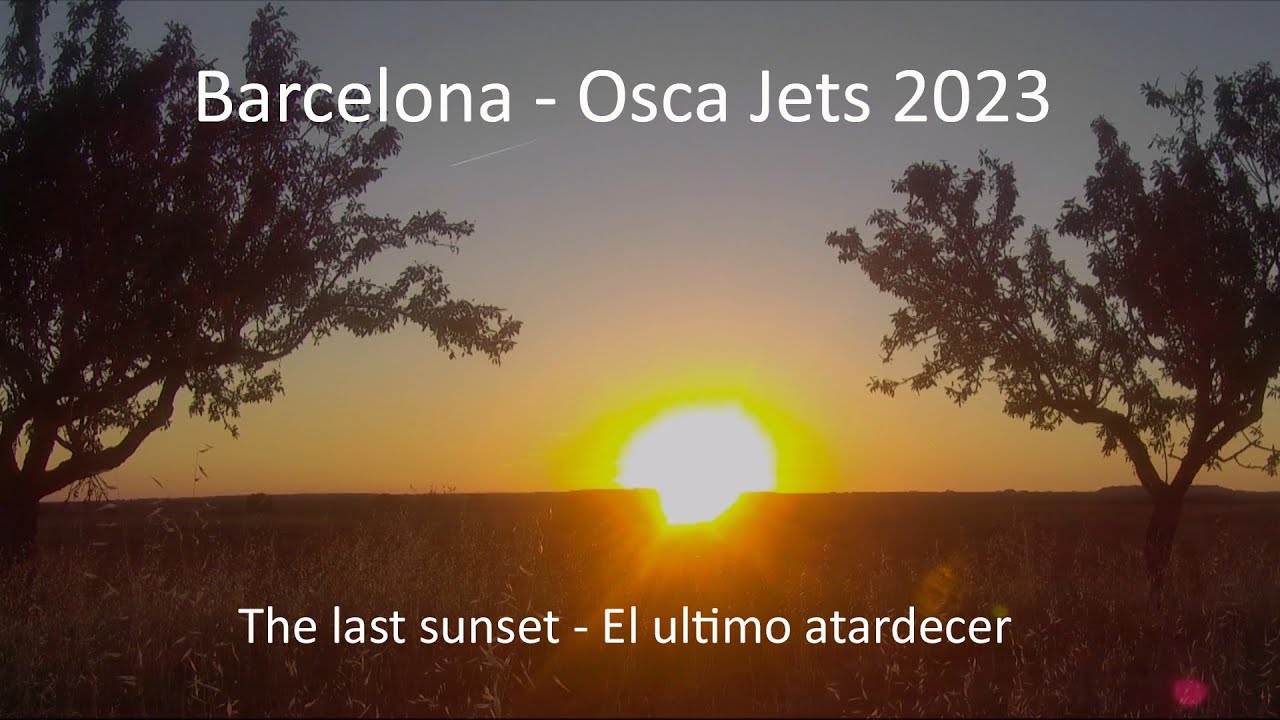 Barcelona Osca Jets Part 7 - The last sunset.
