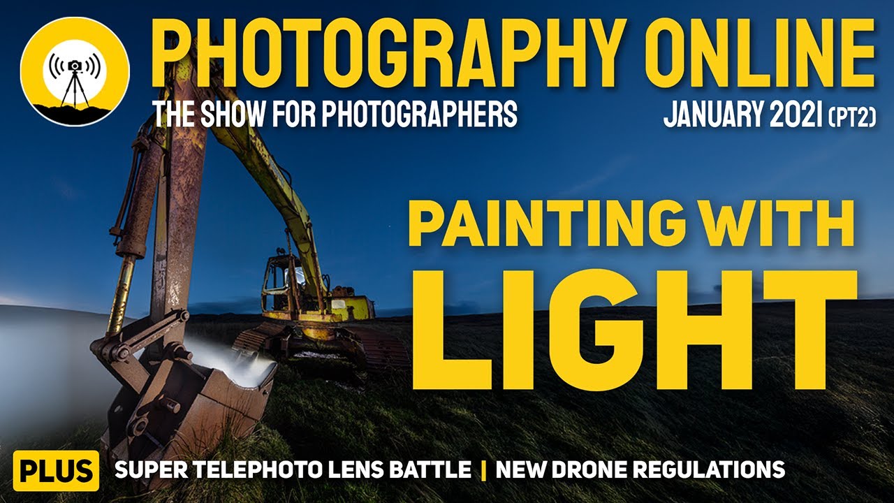 Painting with Light | New Drone Regulations | 100-400mm Lens Comparison