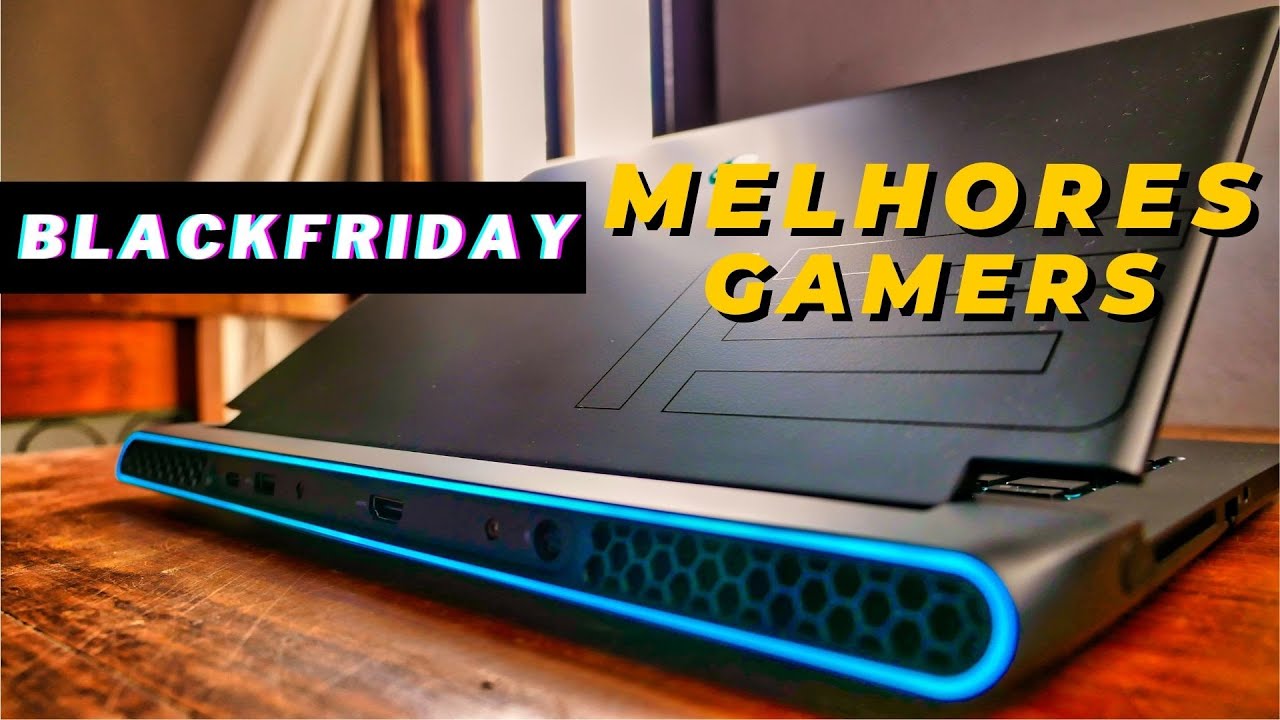 MELHORES NOTEBOOKS GAMER PARA COMPRAR NA BLACKFRIDAY (2021)