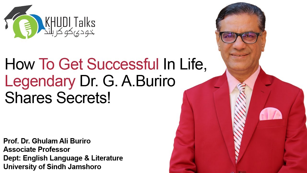 10 Secrets of Success | Dr Ghulam Ali Buriro | Khudi Talks