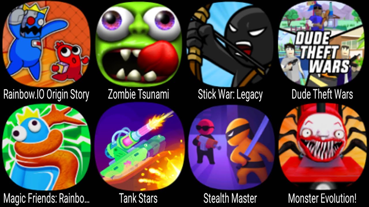 Rainbow IO Origin, Zombie Tsunami, Stick War Legacy, Dude Theft Wars, Tank Stars, Stealth Master