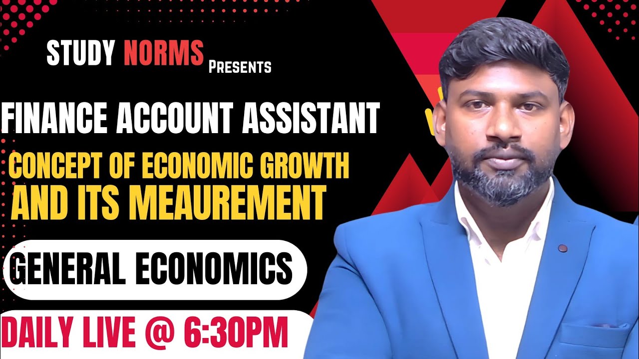 Concept of Economic Growth and its measurement | Economics for Finance Accounts Assistant| By Remo 