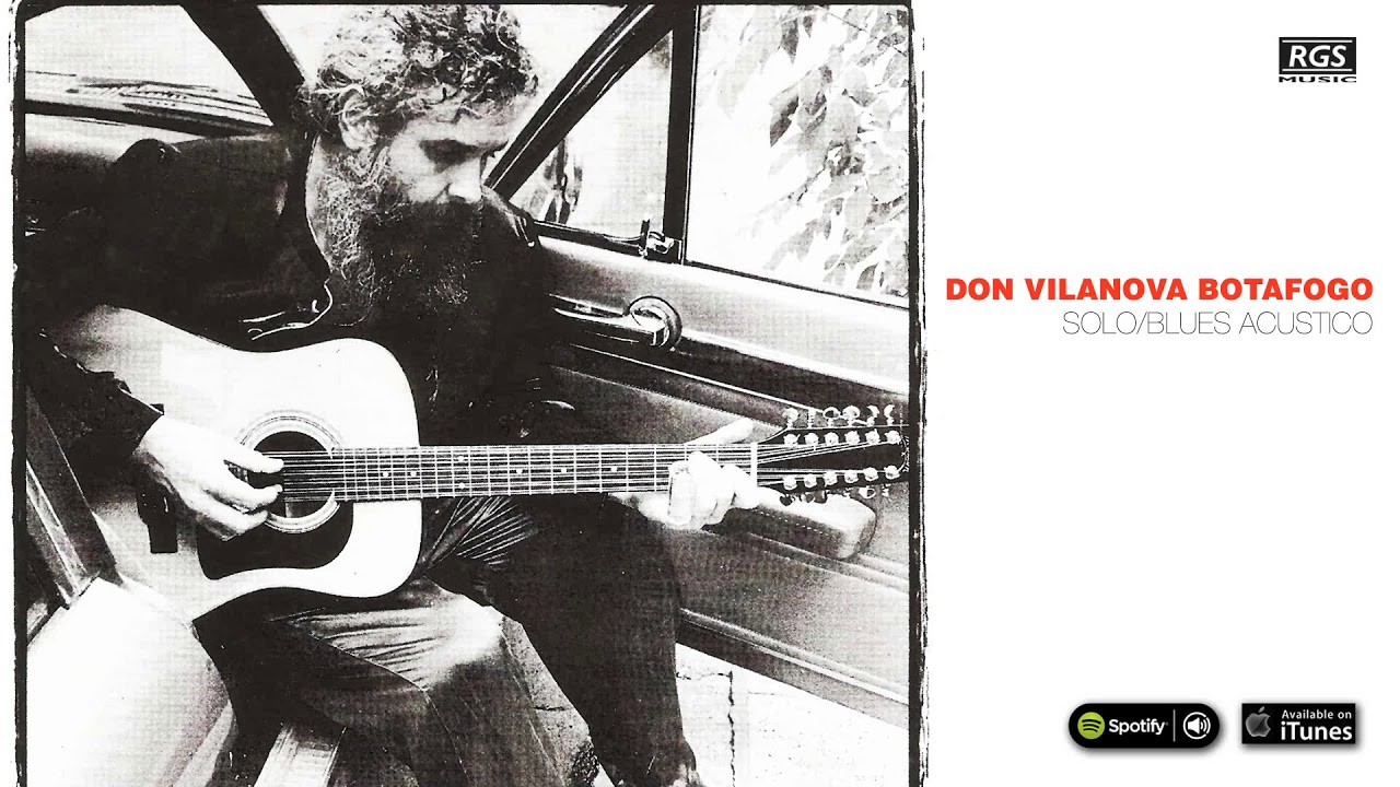 Don Vilanova Botafogo. Solo Blues Acústico. Blues / Rock. Full Album