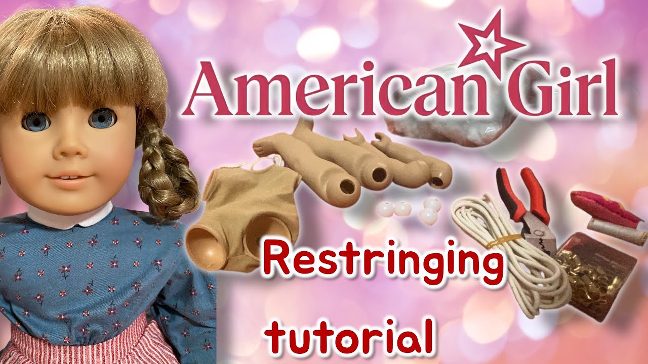 American Girl Restringing Tutorial: Doll Repair Series 