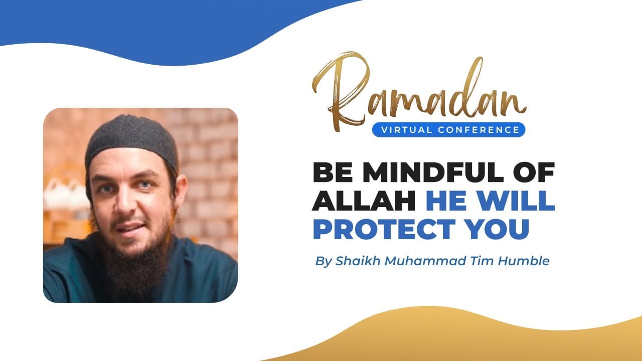Be Mindful of Allah & He Will Protect You || Shaikh Muhammad Tim Humble