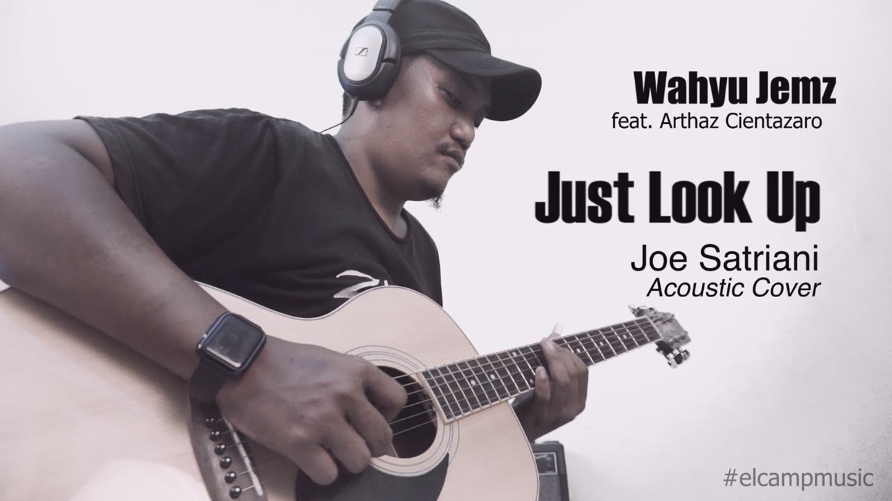 Just Look Up (Joe Satriani) Acoustic Cover - Wahyu Jemz feat. Arthaz Cientazaro - Musicroom