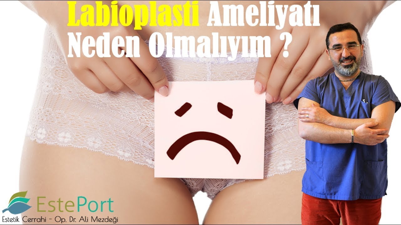 Labioplasti Ameliyatı Neden Yapılır ?