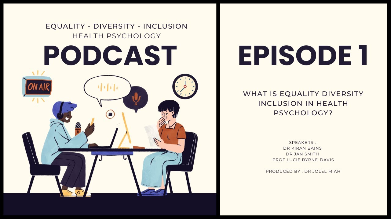 Episode 1 - What is Equality Diversity Inclusion in Health Psychology?