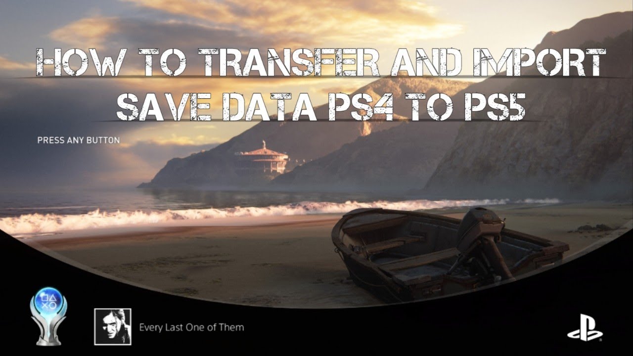 How to Import Your PS4 Save Data to PS5 and Auto Pop Platinum - The Last of Us Part 2 Remastered