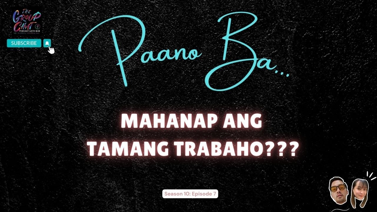 S10 EPISODE 7: PAANO BA MAHANAP ANG TAMANG TRABAHO?