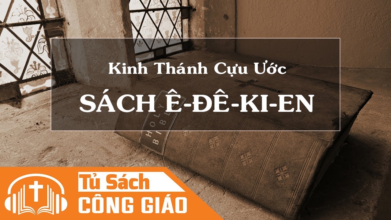 Sách Ê-Đê-Ki-En ( Full 48 Chương) | Kinh Thánh Cựu Ước Công Giáo