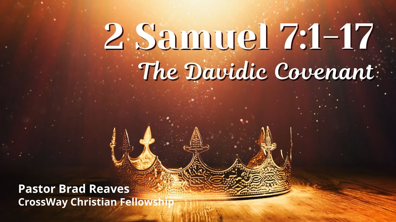 The Davidic Covenant (2 Samuel 7:1-17)