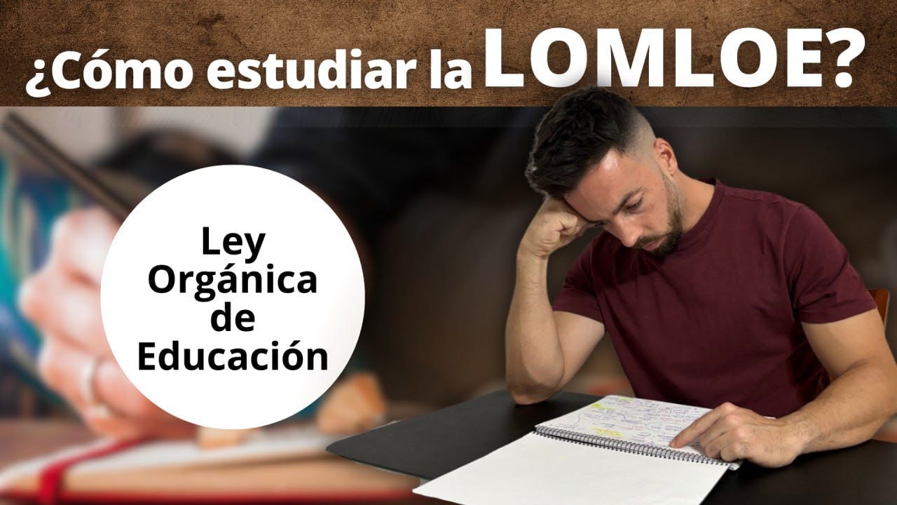 C&oacute;mo estudiar la LOMLOE 📚 Consejos pr&aacute;cticos para estudiar la LEY de EDUCACI&Oacute;N