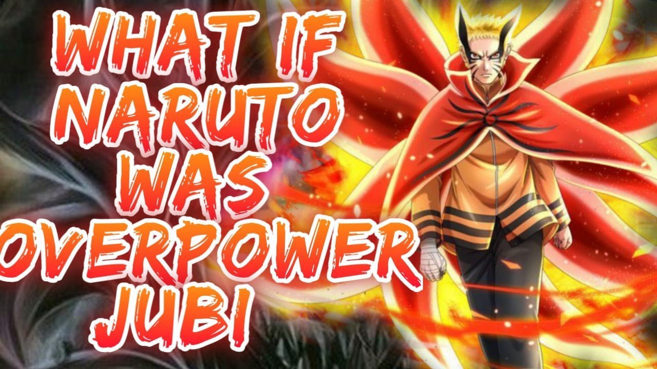 WHAT If NARUTO WAS OVERPOWERED SON OF JUBI?