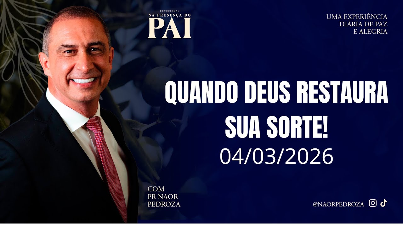 Quando Deus restaura sua sorte • Pr. Naor Pedroza • Live Devocional • “Na Presença do Pai”