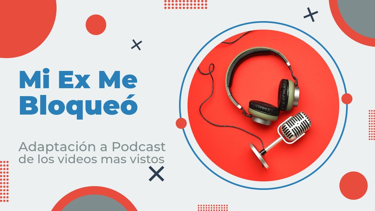 Episodio 1 -  Mi Ex me Bloqueó