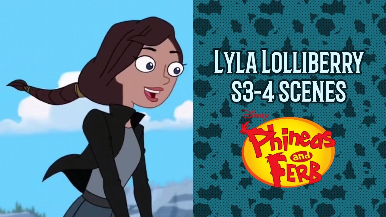 Phineas and Ferb - Lyla Lolliberry scenes (s3-4)