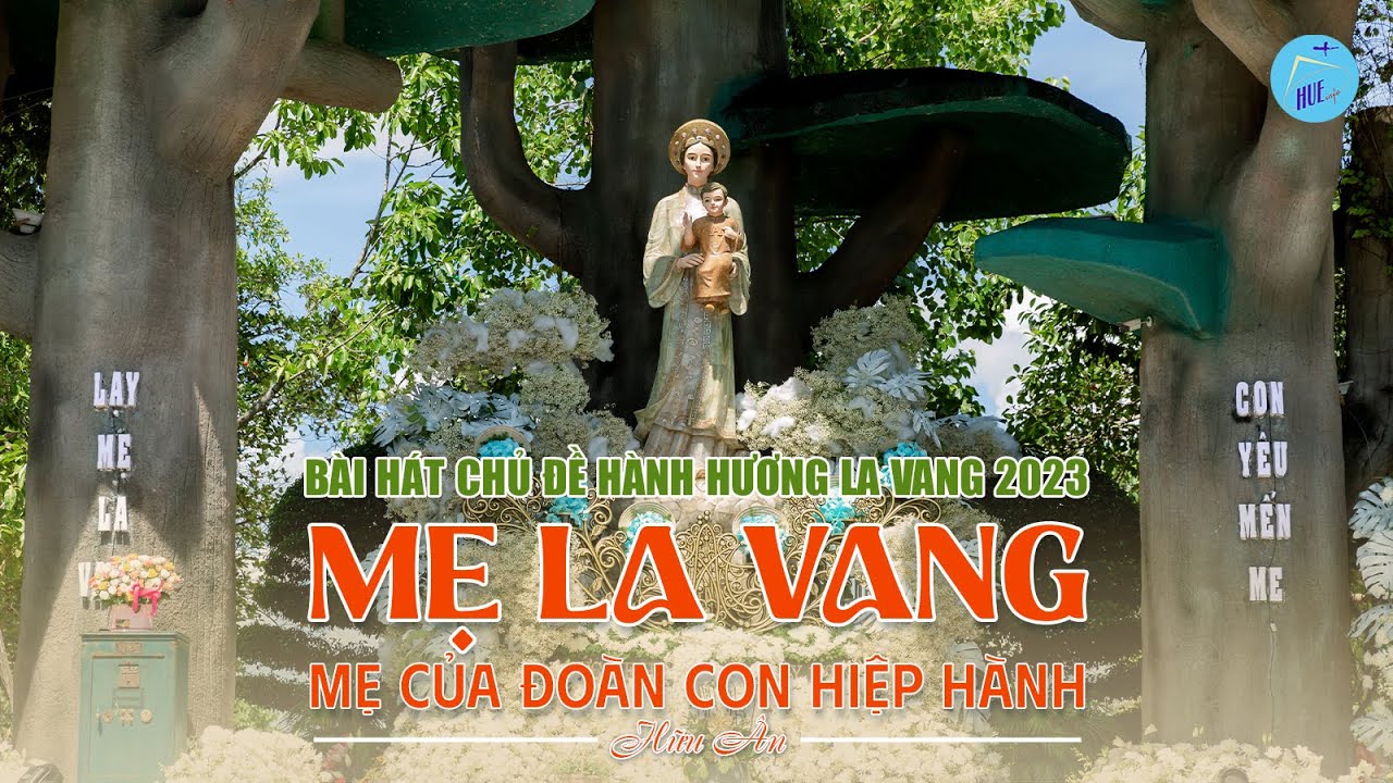 MẸ LA VANG, MẸ CỦA ĐOÀN CON HIỆP HÀNH - Lyric - Bài hát chủ đề Hành hương La Vang 2023