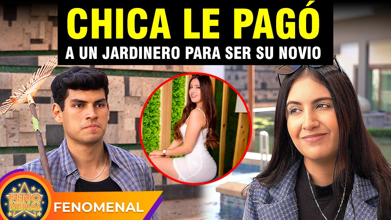Chica le pagó a un jardinero para ser su novio.