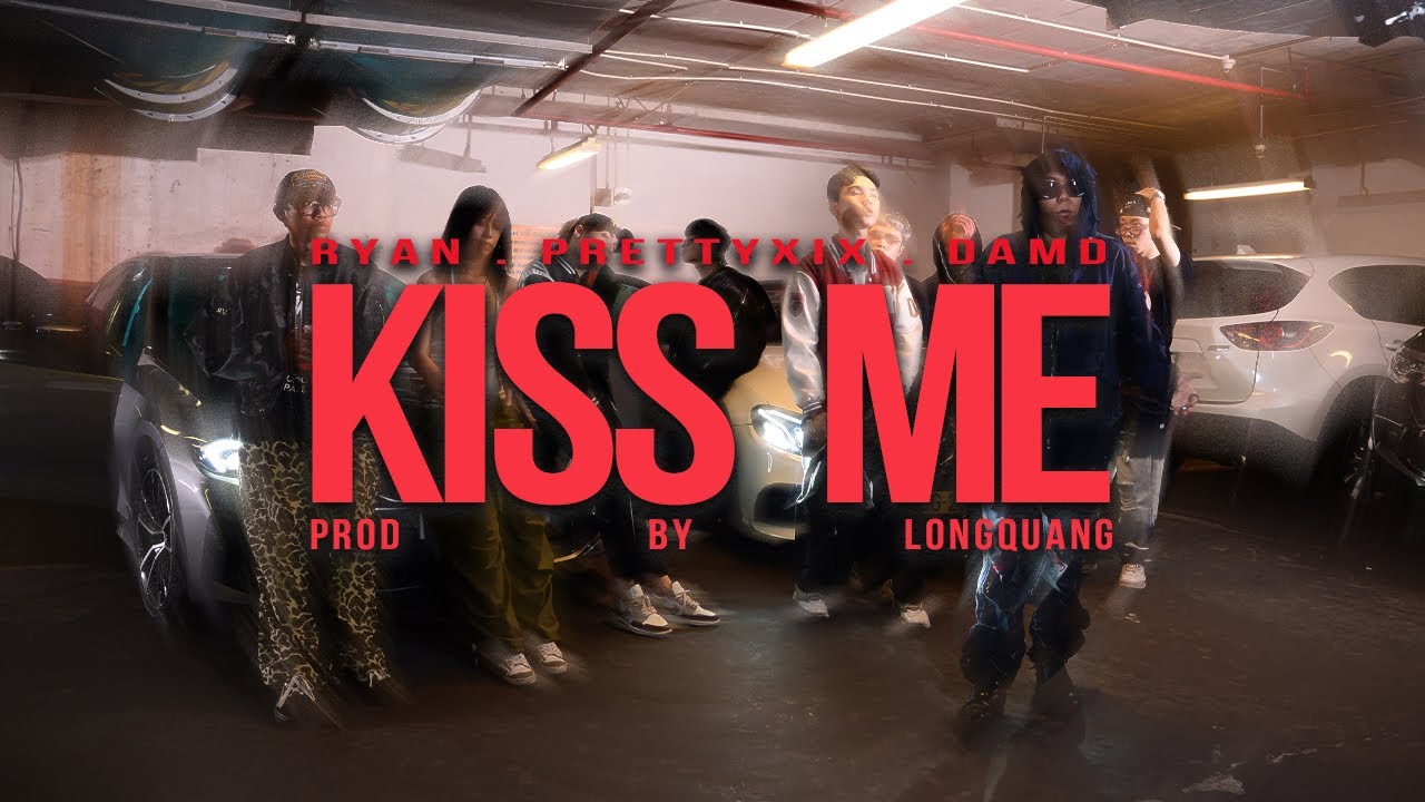 Ryan Le X @prettyXIX X Da/md - KISS ME ( Prod by LongQuang )|| OFFICIAL MUSIC VIDEO