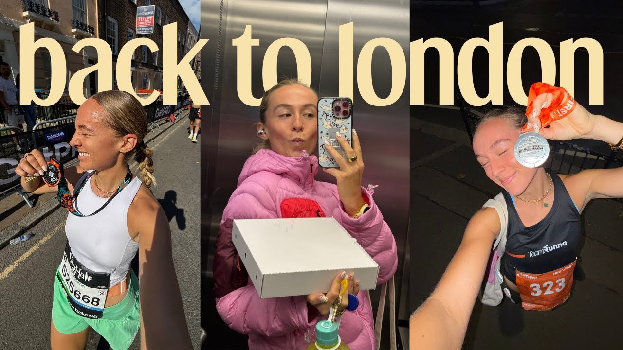 HELLO LONDON | racing a half marathon & getting back into routine