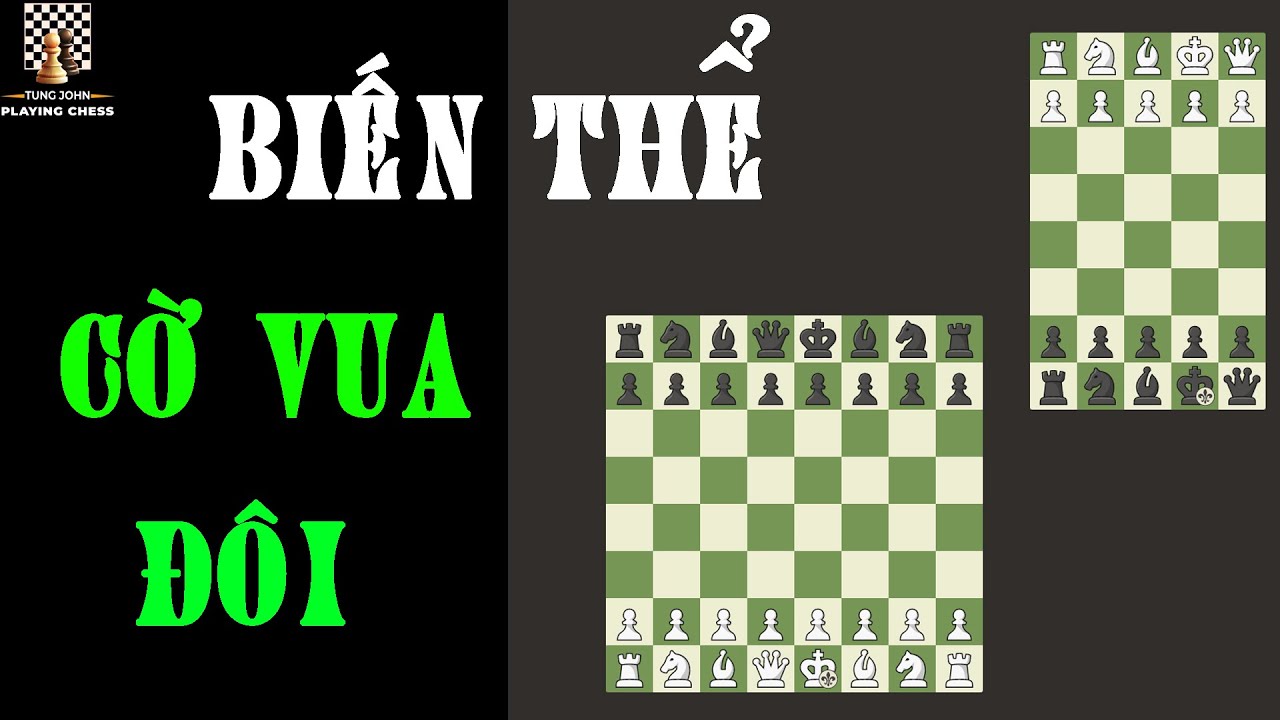 Biến Thể Cờ Vua - Cờ Vua Đôi (Bughouse Chess) || TungJohn Playing Chess
