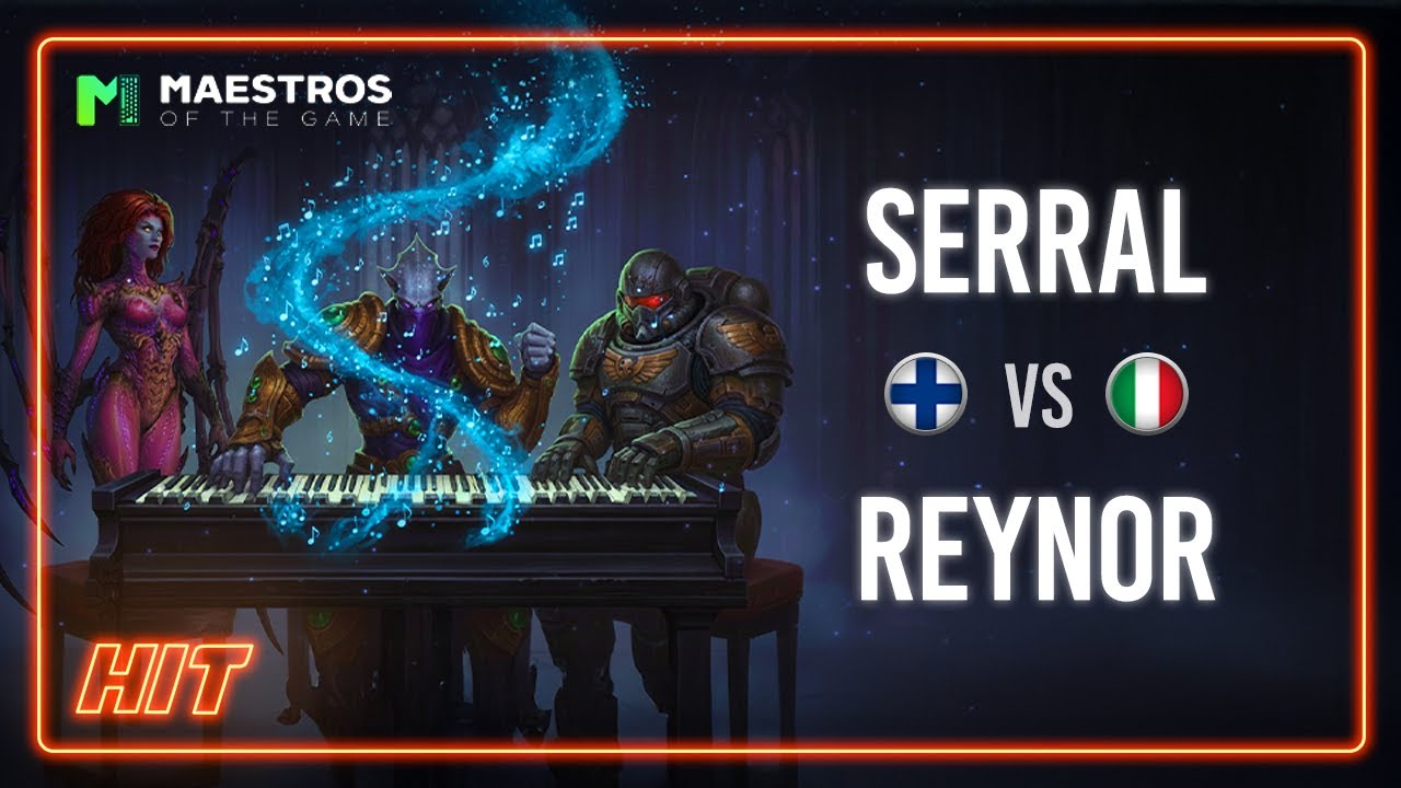HIT! Serral VS Reynor Maestros of the Game Playoffs