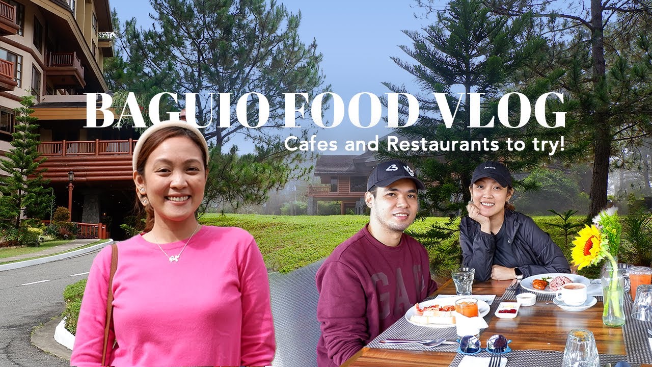 Baguio Food Vlog 2022 (Cafes and Restaurants to try)