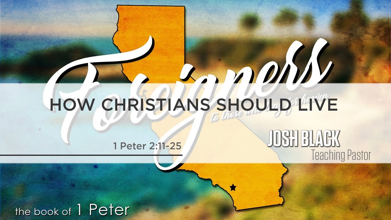 How Christians Should Live - 1 Peter 2:11-25