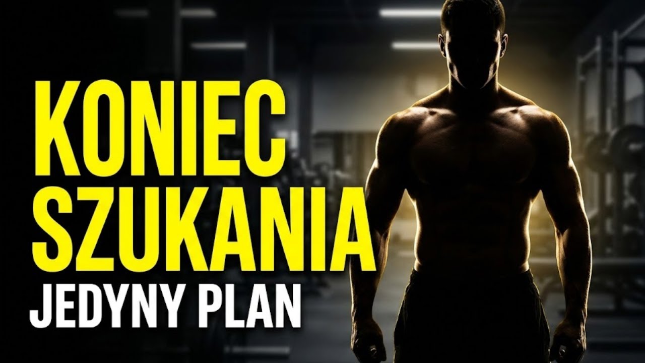 Jedyny Plan Treningowy, Jakiego POTRZEBUJESZ!