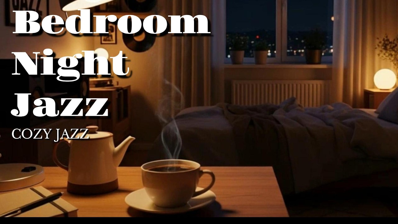 🔴 LIVE Night Jazz Bedroom 🌙 Relaxing Smooth Jazz for Sleep, Study & Late Night Chill
